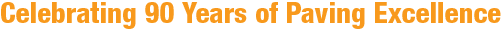 Celebrating 90 Years of Paving Excellence